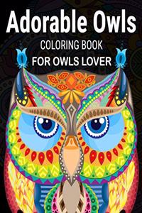 Adorable Owls Coloring Book For Owls Lover