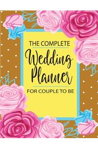 The Complete Wedding Planner For Couple To Be