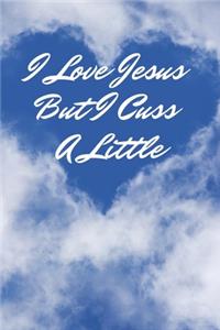 I Love Jesus But I Cuss A Little
