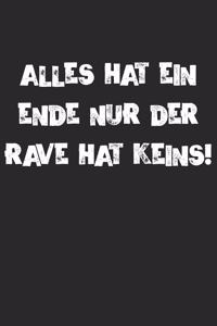 Alles Hat Ein Ende Nur Der Rave Hat Keins