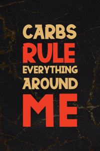 Carbs Rule Everything Around Me