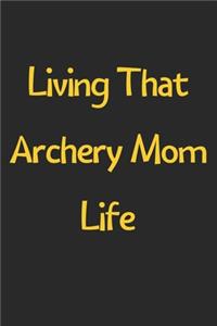 Living That Archery Mom Life