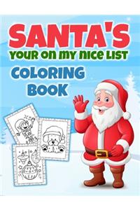 Santa's Your On My Nice List Coloring Book: Christmas Coloring Book Stocking Stuffer Gift