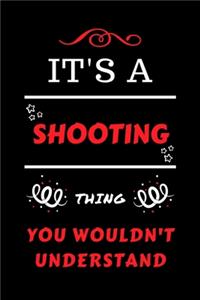 It's A Shooting Thing You Wouldn't Understand