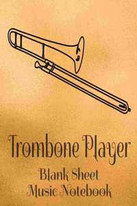 Trombone Player Blank Sheet Music Notebook