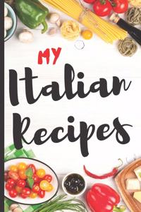 Blank Italian Recipe Book Journal - My Italian Recipes