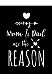 My Mom & Dad Are The Reason