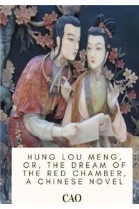 Hung Lou Meng, or, the Dream of the Red Chamber, a Chinese Novel