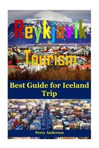 Reykjavik Tourism: Best Guide for Iceland Trip