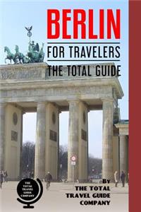 BERLIN FOR TRAVELERS. The total guide