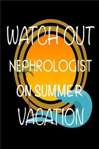 Watch Out Nephrologist On Summer Vacation