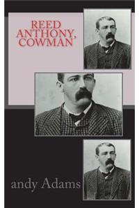 Reed Anthony, Cowman