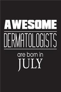 Awesome Dermatologists Are Born In July