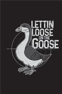 Lettin Loose On The Goose