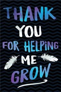 Thank You for Helping Me Grow