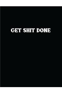 Get Shit Done