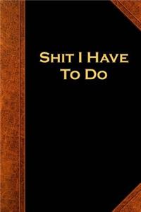 2019 Weekly Planner Funny Saying Shit I Have To Do Vintage Style 134 Pages