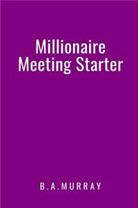 Millionaire Meeting Starter
