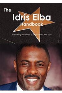 The Idris Elba Handbook - Everything You Need to Know about Idris Elba