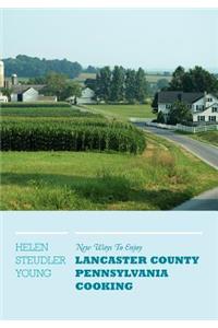 New Ways To Enjoy Lancaster County Pennsylvania Cooking