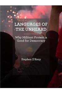 Languages of the Unheard: Why Militant Protest Is Good for Democracy