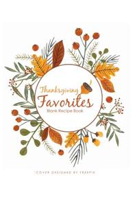 Thanksgiving Favorites Blank Recipe Book