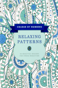 Colour by Numbers: Relaxing Patterns