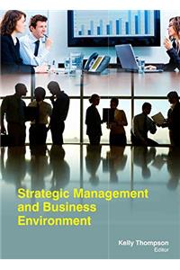 STRATEGIC MANAGEMENT AND BUSINESS ENVIRONMENT ( KELLY THOMPSON , )