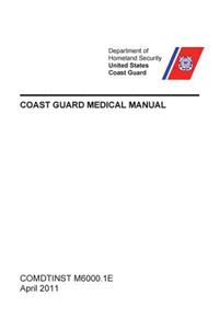 Coast Guard Medical Manual (COMDTINST M6000.1E)