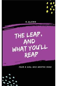 Leap, and What You'll Reap