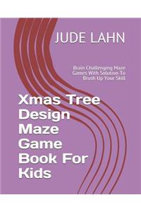 Xmas Tree Design Maze Game Book For Kids