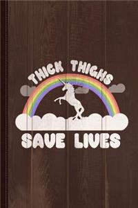 Thick Thighs Save Lives Journal Notebook