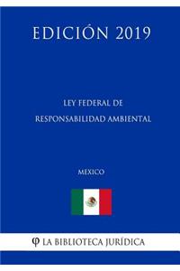 Ley Federal de Responsabilidad Ambiental (México) (Edición 2019)