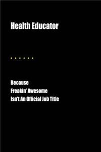 Health Educator Because Freakin' Awesome Isn't an Official Job Title