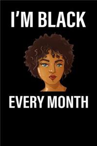 I'm Black Every Month
