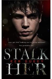Stalk Her