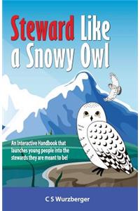 Steward Like a Snowy Owl