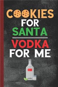 Cookies for Santa Vodka for Me