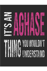 It's an Aghase Thing You Wouldn't Understand