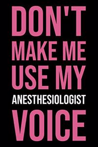 Don't Make Me Use My Anesthesiologist Voice
