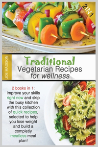 Traditional Vegetarian Wellness Recipes