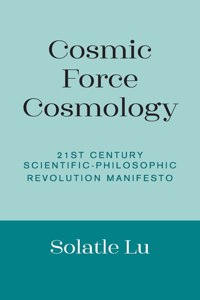 Cosmic Force Cosmology