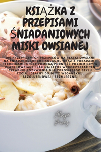 KsiĄŻka Z Przepisami Śniadaniowych Miski Owsianej