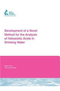 Development of a Novel Method for the Analysis of Haloacetic Acids in Drinking Water