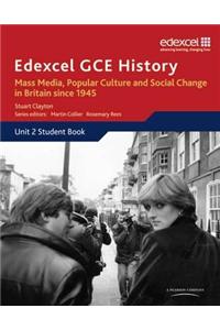Edexcel GCE History AS Unit 2 E2 Mass Media, Popular Culture & Social Change in Britain since 1945