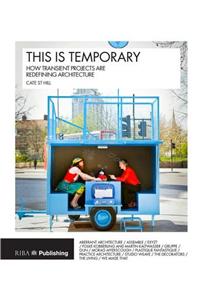 This is Temporary: how transient projects are redefining architecture