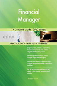 Financial Manager A Complete Guide - 2020 Edition