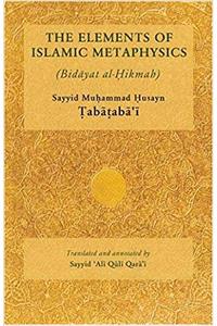 Elements of Islamic Metaphysics (Bidayat Al-Hikmah)