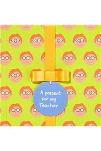 A present for my Teacher (Male)