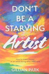 Don't Be A Starving Artist